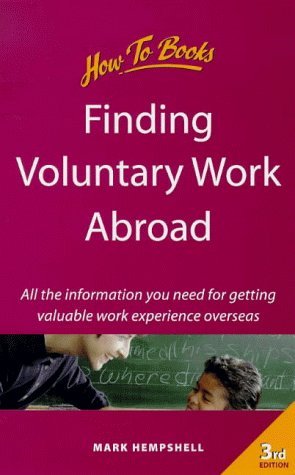 Beispielbild fr Finding Voluntary Work Abroad: 3rd edition: All the Information You Need for Getting Valuable Work Experience Overseas (How to.) zum Verkauf von WorldofBooks