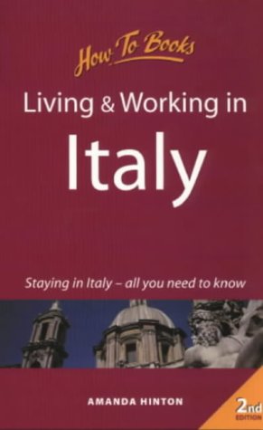 Beispielbild fr Living and Working in Italy: Staying in Italy-All You Need to Know zum Verkauf von Green Street Books