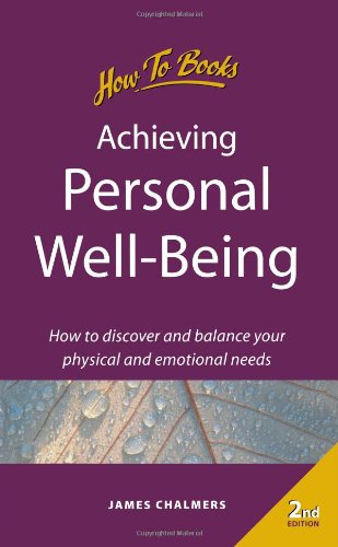 Beispielbild fr Achieving Personal Well-Being: 2nd edition: How to Discover and Balance Your Physical and Emotional Needs zum Verkauf von WorldofBooks