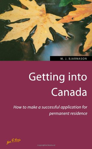 9781857035377: Getting into Canada: How to Make a Successful Application for Permanent Residence (Living & Working Abroad)