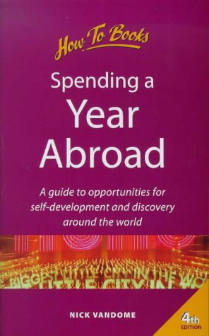 Spending a Year Abroad: A Guide to Opportunities for Self-Development and Discovery Around the World (Living and Working Abroad) (9781857035445) by Vandome, Nick