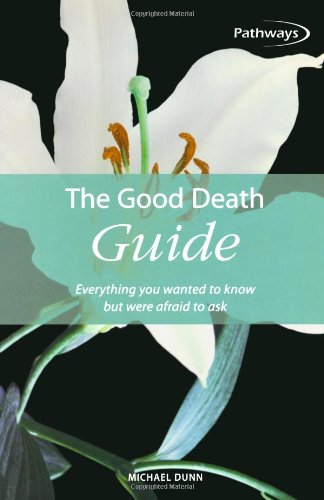 Beispielbild fr The Good Death Guide: Everything you wanted to know but were afraid to ask zum Verkauf von WorldofBooks