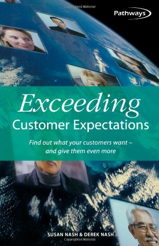 Imagen de archivo de Exceeding Customer Expectations: Find out what your customers want - and give them even more (Pathways) a la venta por WorldofBooks