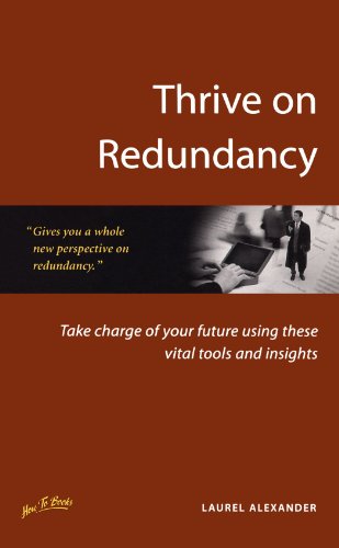 Imagen de archivo de Thrive on Redundancy: 2nd edition: Take Charge of Your Future Using These Vital Tools and Insights (How to) a la venta por HALCYON BOOKS