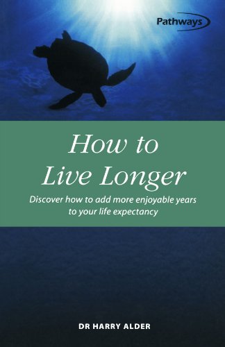 Imagen de archivo de How to Live Longer: Discover how to add more enjoyable years to your life expectancy a la venta por WorldofBooks