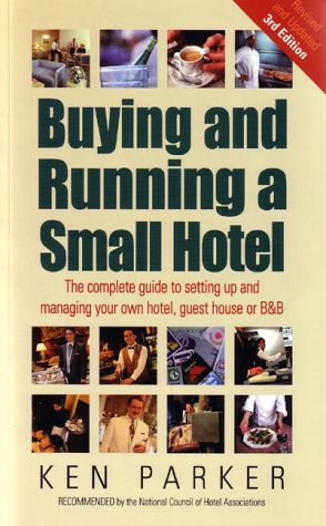 9781857036176: Buying & Running A Small Hotel 3e: The complete guide to setting up and managing your own hotel, guest house or B&B