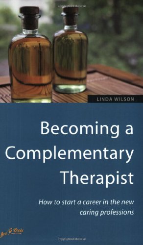 Beispielbild fr Becoming a Complementary Therapist : How to start a career in the new caring professions zum Verkauf von WorldofBooks