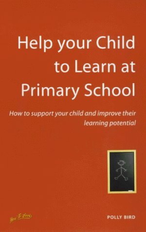 Imagen de archivo de Help your Child to Learn at Primary School 2e: How to support your child and improve their learning potential a la venta por AwesomeBooks