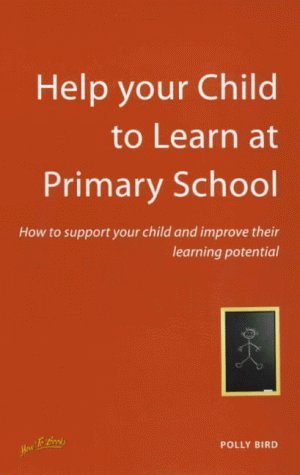 9781857036336: Help your Child to Learn at Primary School 2e: How to support your child and improve their learning potential