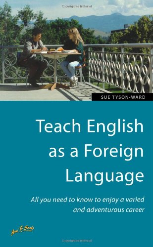 Beispielbild fr Teach English as a Foreign Language: All you need to know to enjoy a varied and adventurous career zum Verkauf von WorldofBooks