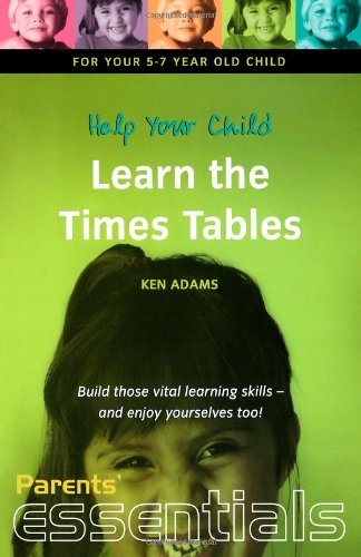 Beispielbild fr Help Your Child Learn the Times Tables: For your 5-7 year old child. Build those vital learning skills - and enjoy yourselves too! (Parents' essentials) zum Verkauf von WorldofBooks