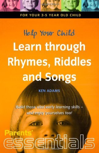 Beispielbild fr Help Your Child Learn through Rhymes, Riddles and Songs: For your 3-5 year old child. Build those vital early learning skills - and enjoy yourselves too! (Parents' essentials) zum Verkauf von WorldofBooks