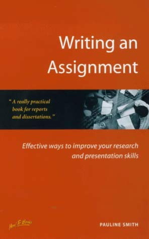 Writing an Assignment: Effective Ways to Improve Your Research and Presentation Skills (9781857036541) by Smith, Pauline