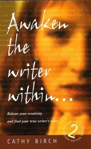 Stock image for Awaken The Writer Within 2e: Discover How to Release Your Creativity and Find Your True Writer's Voice for sale by WorldofBooks