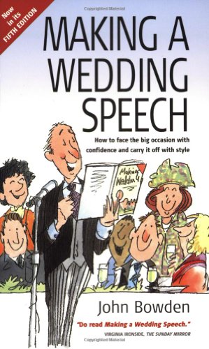 Beispielbild fr Making a Wedding Speech: How to Face the Big Occasion with Confidence and Carry It Off with Style (How to books) zum Verkauf von WorldofBooks