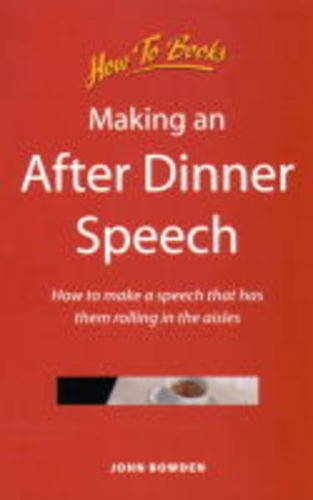 Beispielbild fr Making an After Dinner Speech: How to Make a Speech That Has Them Rolling in the Aisles (How to books) zum Verkauf von medimops