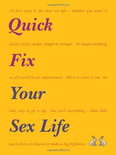 Stock image for Quick Fix Your Sex Life: 10 fast ways to fix your sex life - whether you want. for sale by madelyns books