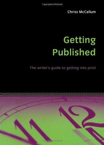 Stock image for Getting Published: The writer's guide to getting into print for sale by WorldofBooks
