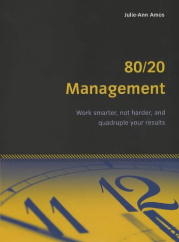 Stock image for 80/20 Management: Work smarter, not harder, and quadruple your results (Essential Series) for sale by WorldofBooks