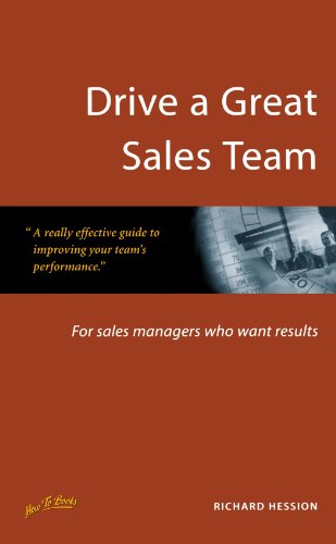 Beispielbild fr Drive a Great Sales Team: For sales managers who want results zum Verkauf von WorldofBooks