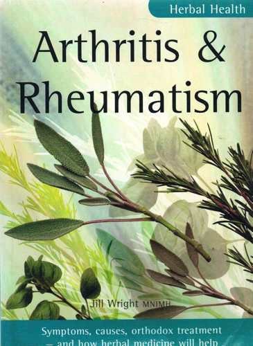 9781857037234: Arthritis & Rheumatism: Symptoms, causes, orthodox treatment - and how herbal medicine will help: Symptons, causes, orthodox treatment- and how herbal medicine will help (Herbal Health S.)