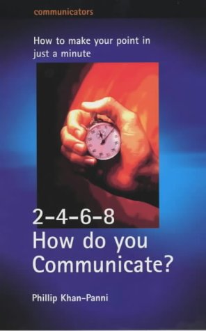 Stock image for 2,4,6,8, How Do You Communicate?: How to Make Your Point in Just a Minute (Communicators) for sale by Reuseabook