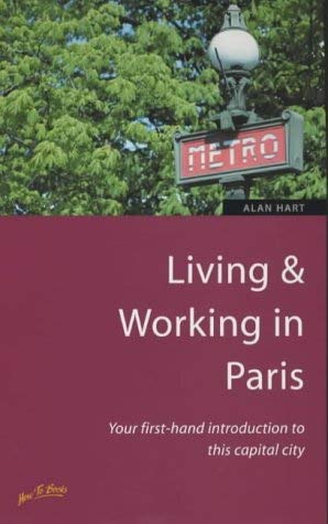 Stock image for Living and Working In Paris: Your first-hand introduction to this capital city for sale by WorldofBooks