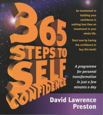 Stock image for 365 Steps To Self Confidence: A Programme for Personal Transformation in Just a Few Minutes a Day for sale by WorldofBooks