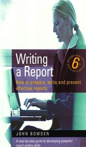 Beispielbild fr Writing A Report 6/E: How to prepare, write and present effective reports: How to Prepare, Write and Present Powerful Reports zum Verkauf von Goldstone Books