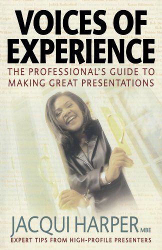 Stock image for Voices of Experience: The Professional's Guide to Making Great Presentations for sale by Anybook.com