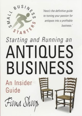 Beispielbild fr Starting & Running An Antiques Business: An insider guide (Small Business Start-Ups) zum Verkauf von WorldofBooks