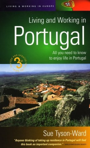 Stock image for Living And Working In Portugal 3e: All you need to know to enjoy life in Portugal for sale by WorldofBooks