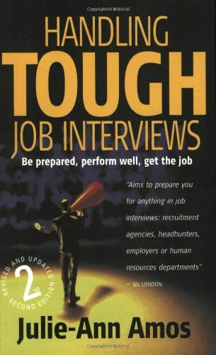 Stock image for Handling Tough Job Interviews : Be Prepared, Perform Well, Get the Job for sale by Better World Books