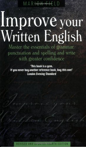 9781857038484: Improve Your Written English: Master the Essentials of Grammar; Punctuation and Spelling and Write with Greater Confidence