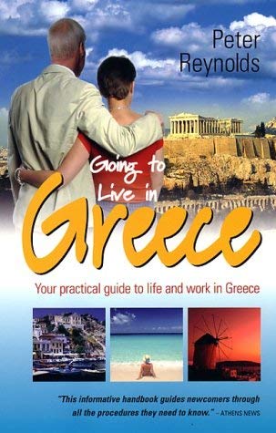 Beispielbild fr Going To Live In Greece 3e: Your practical guide to life and work in Greece zum Verkauf von WorldofBooks