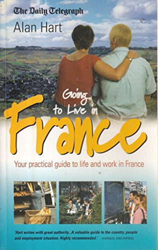 Stock image for Going To Live In France 2e: Your practical guide to life and work in France (How to) for sale by AwesomeBooks