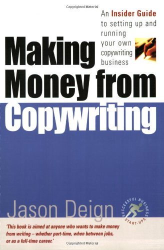 Beispielbild fr Making Money From Copywriting: An insider guide to setting up and running your own copywriting business zum Verkauf von WorldofBooks