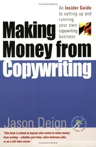 Stock image for Making Money From Copywriting: An insider guide to setting up and running your own copywriting business for sale by WorldofBooks