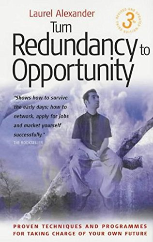 Beispielbild fr Turn Redundancy to Opportunity : Proven Techniques and Programmes for Taking Charge of Your Own Future (How to Books) zum Verkauf von AwesomeBooks