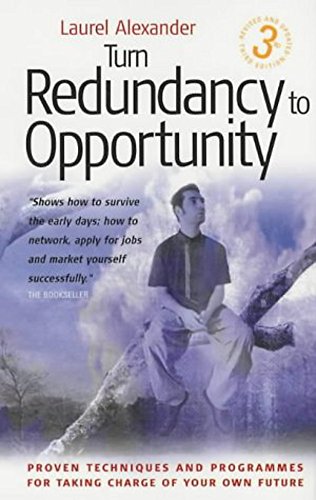 Imagen de archivo de Turn Redundancy to Opportunity : Proven Techniques and Programmes for Taking Charge of Your Own Future (How to Books) a la venta por Reuseabook