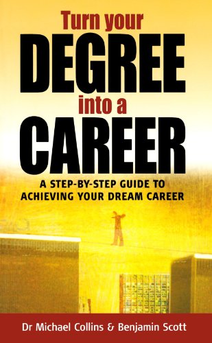 9781857038675: Turn Your Degree Into A Career: A step-by-step guide to achieving your dream career