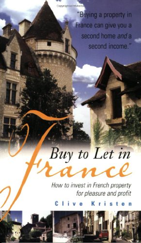 Imagen de archivo de Buy to Let in France: How to Invest in French Property for Pleasure and Profit a la venta por WorldofBooks