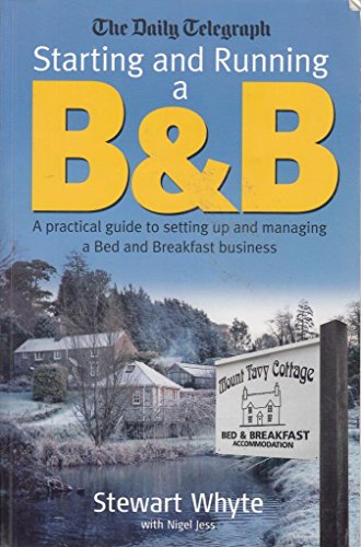 9781857038835: The Daily Telegraph: Starting And Running A B&b: A practical guideto setting up and managing a Bed and Breakfast business
