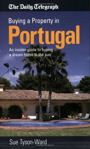 Beispielbild fr Buying A Property In Portugal: An insider guide to buying a dream home in the sun zum Verkauf von AwesomeBooks