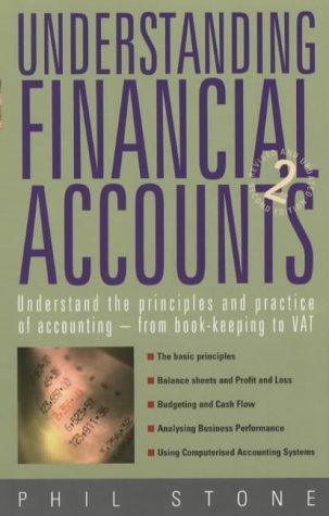 Stock image for Understanding Financial Accounts: 2nd edition: Understanding the principles and practice of accounting - from book-keeping to VAT for sale by WorldofBooks