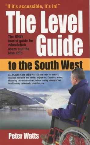 Stock image for The Level Guide to the South West (Only Tourist Guide for Wheelchair Users and the Less Able) for sale by MusicMagpie