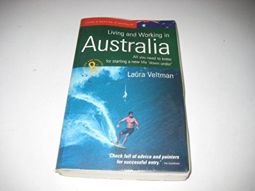 Beispielbild fr Living Working In Australia 8e: All You Need to Know for Starting a New Life Down Under zum Verkauf von AwesomeBooks