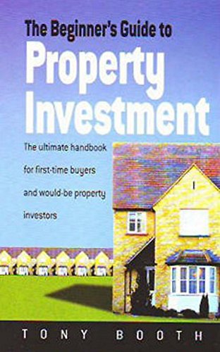 The Beginners Guide to Property Investment (9781857039610) by Booth, Tony
