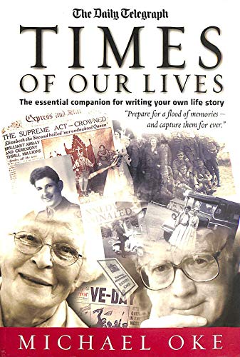 Imagen de archivo de Times of Our Lives: The Essential Companion for Writing Your Own Life Story a la venta por WorldofBooks