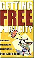 Beispielbild fr Getting Free Publicity : The Secrets of Successful Press Relations zum Verkauf von Better World Books